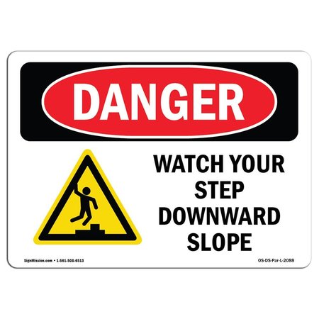 SIGNMISSION OSHA Danger Sign, Watch Your Step Downward Slope, 18in X 12in Aluminum, 12" W, 18" L, Landscape OS-DS-A-1218-L-2088